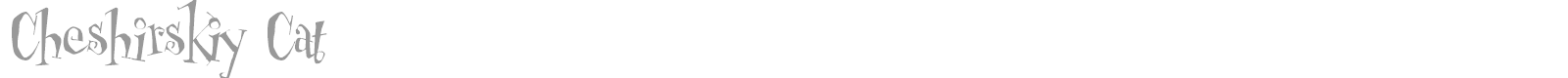 Cheshirskiy Cat font preview